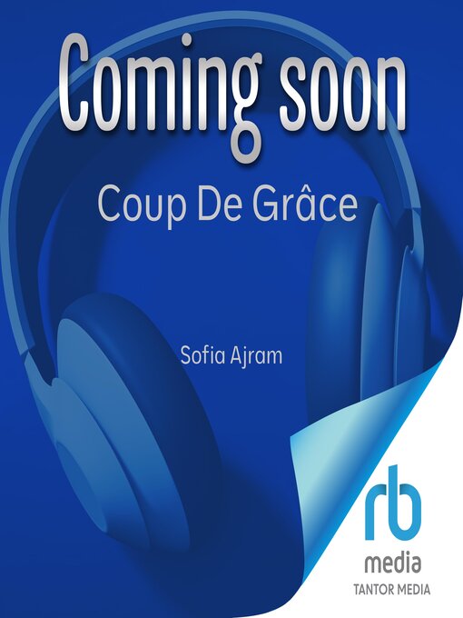 Title details for Coup De Grâce by Sofia Ajram - Wait list